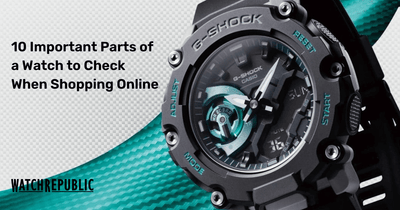 10 Important Parts of a Watch to Check When Shopping Online